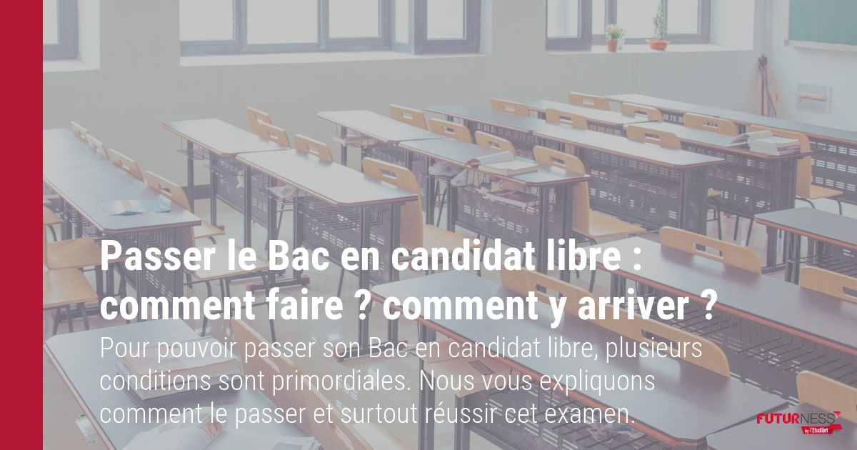 Passer le Bac en candidat libre comment faire ? comment y arriver ? Futurness